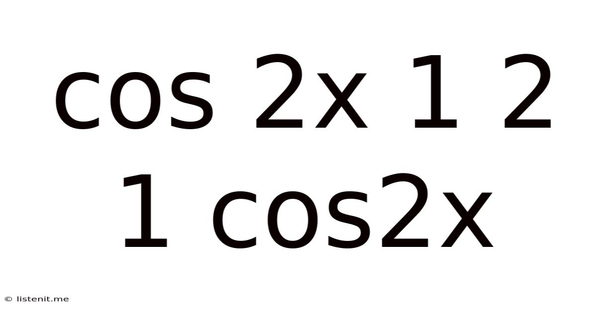 Cos 2x 1 2 1 Cos2x