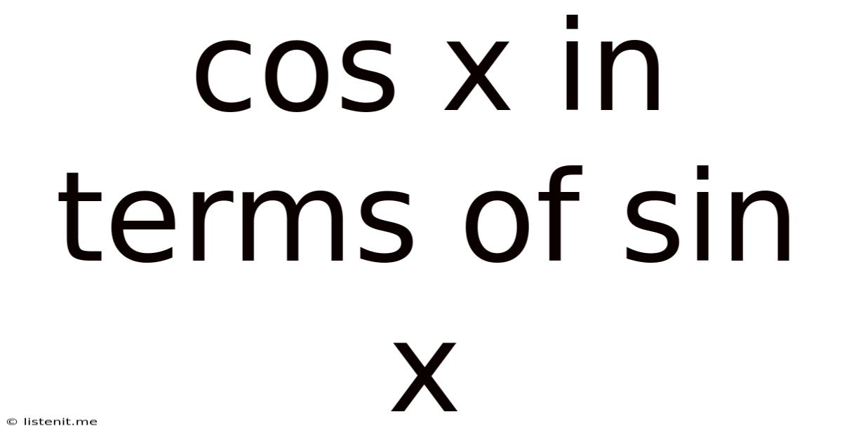 Cos X In Terms Of Sin X
