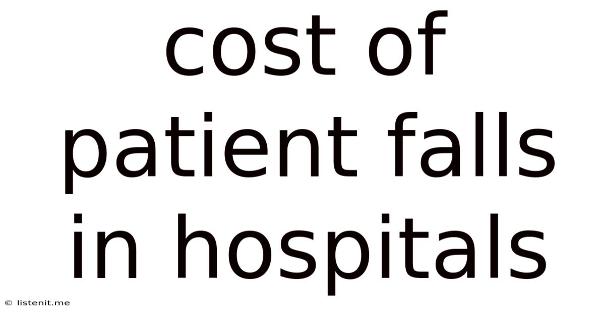 Cost Of Patient Falls In Hospitals