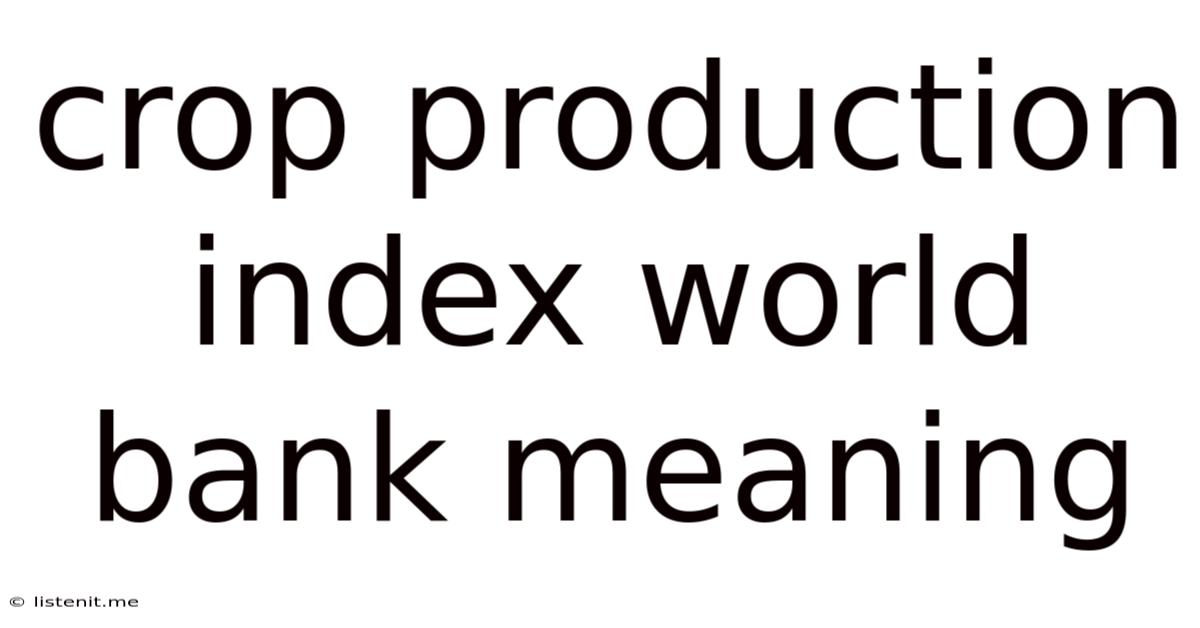Crop Production Index World Bank Meaning