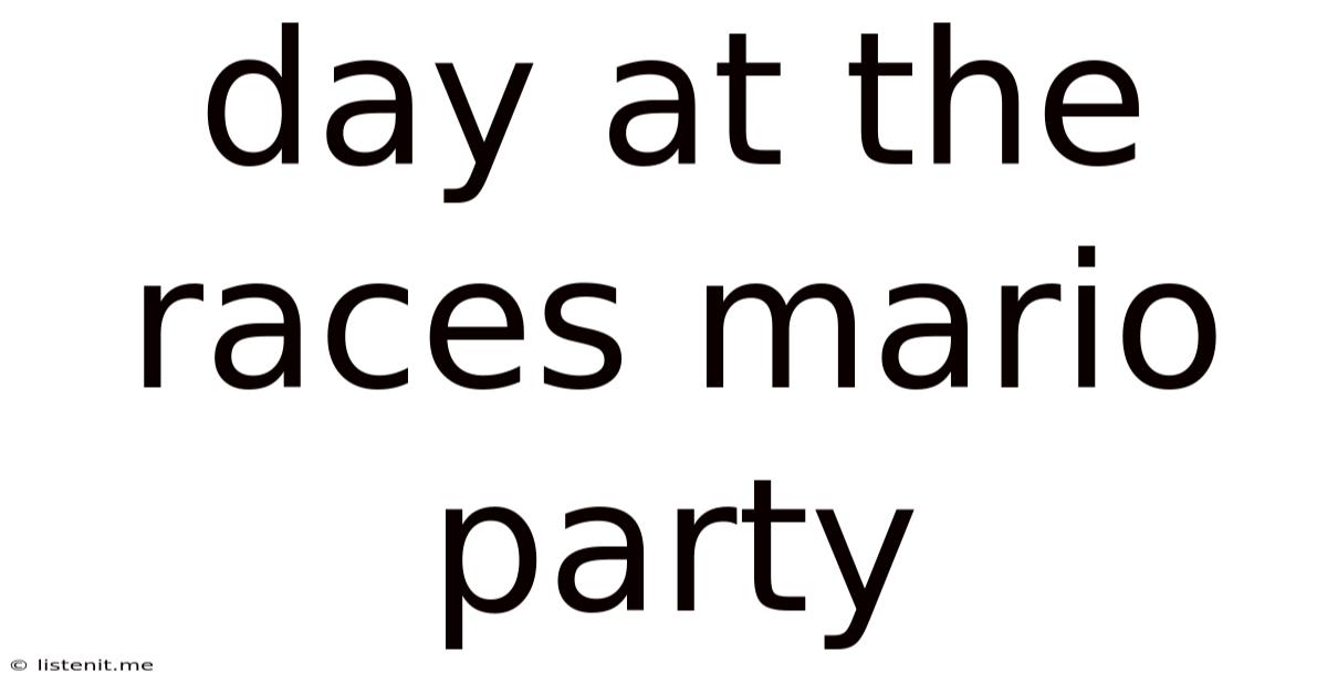 Day At The Races Mario Party