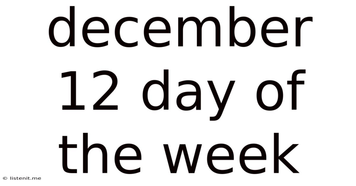 December 12 Day Of The Week