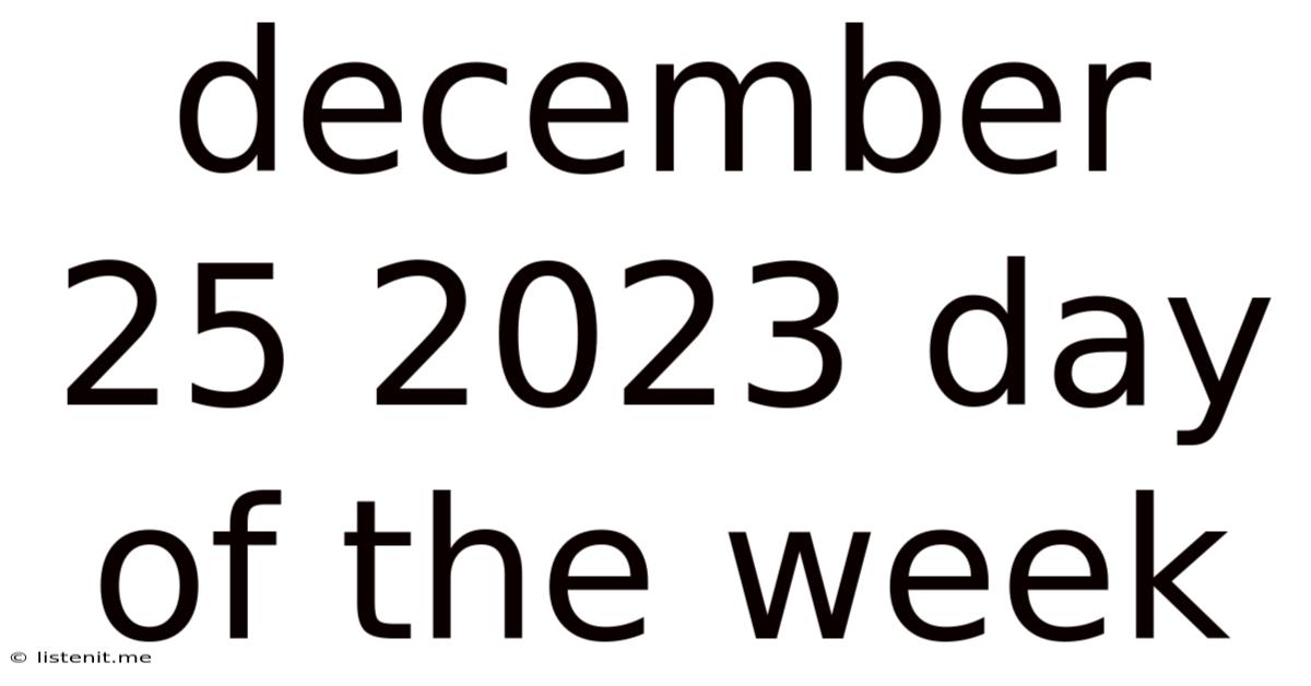 December 25 2023 Day Of The Week