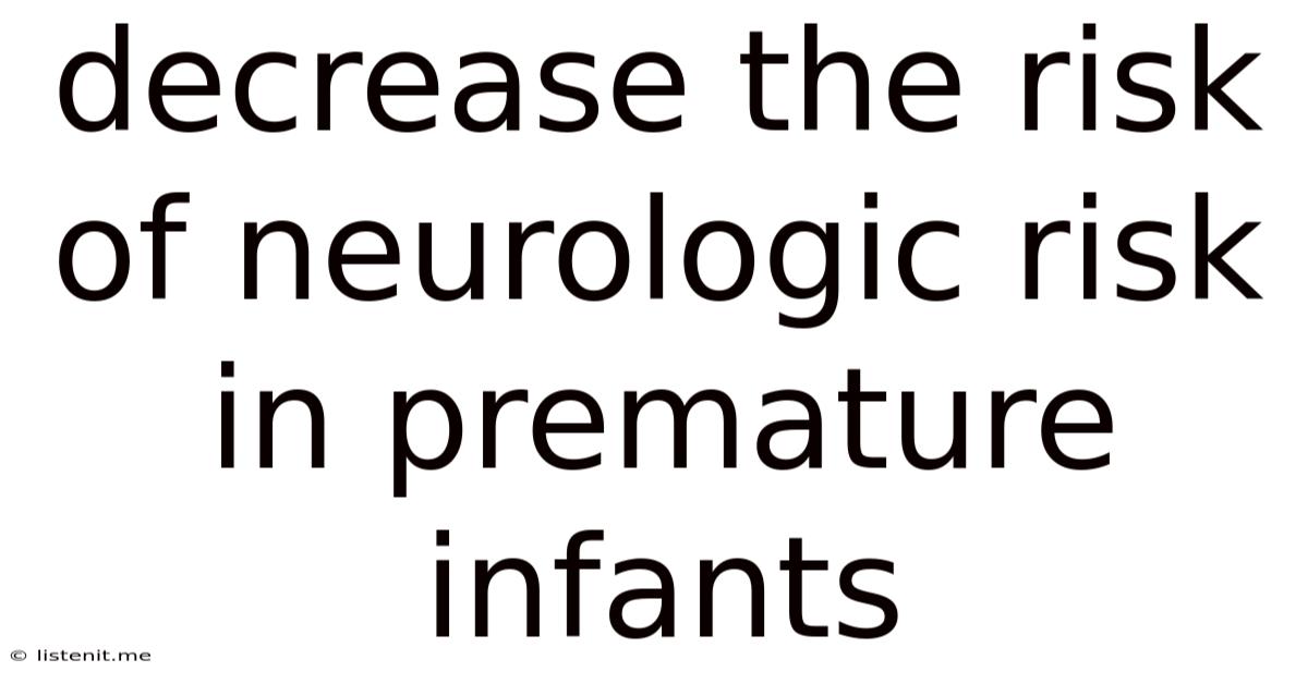 Decrease The Risk Of Neurologic Risk In Premature Infants