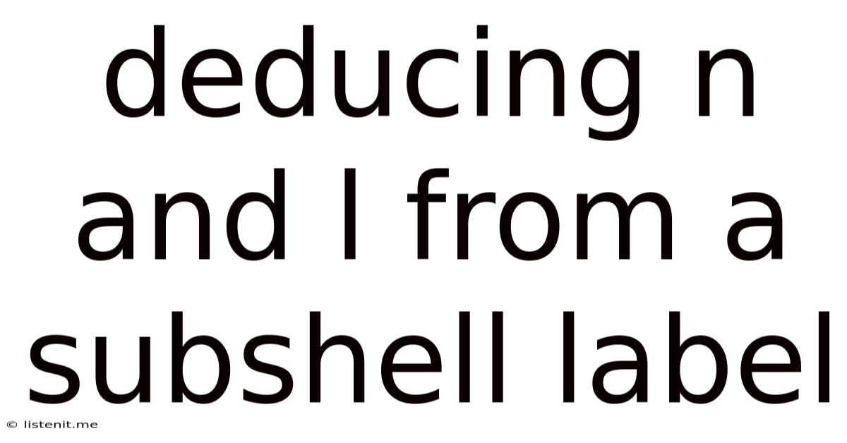 Deducing N And L From A Subshell Label