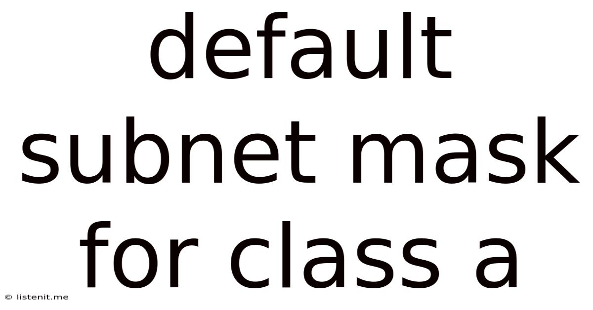 Default Subnet Mask For Class A