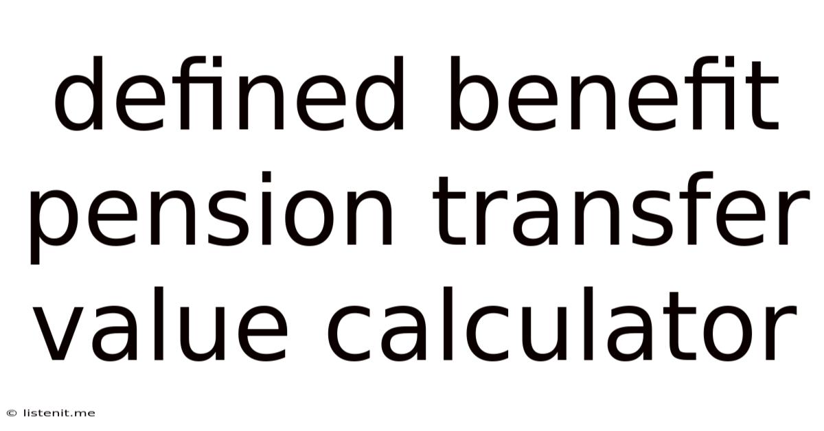Defined Benefit Pension Transfer Value Calculator