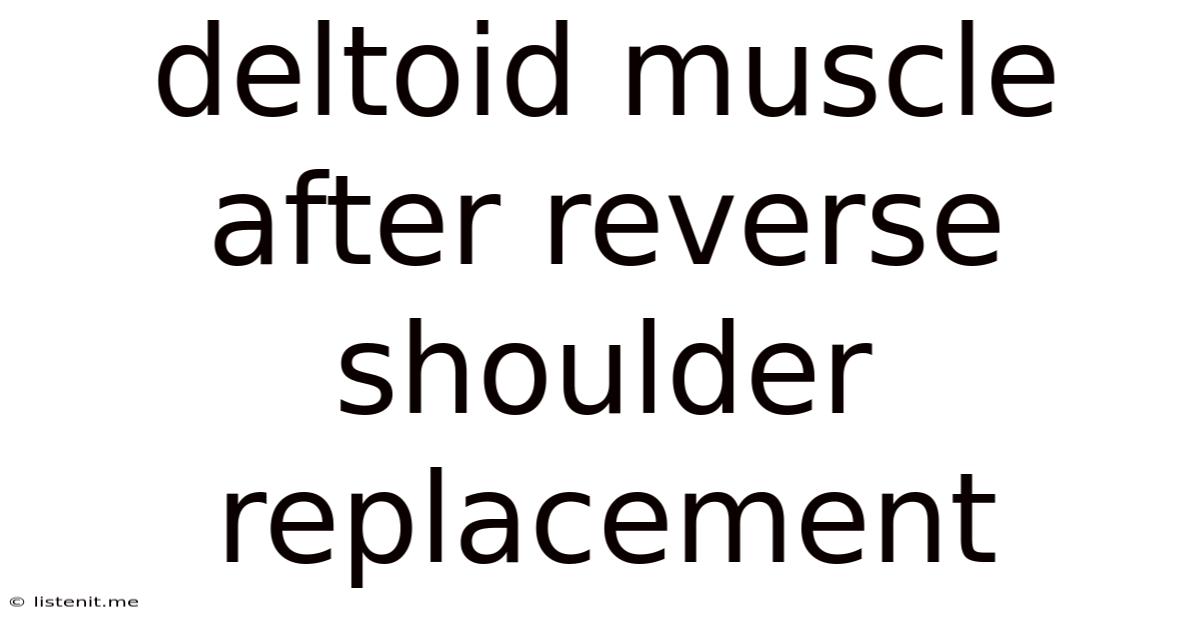 Deltoid Muscle After Reverse Shoulder Replacement