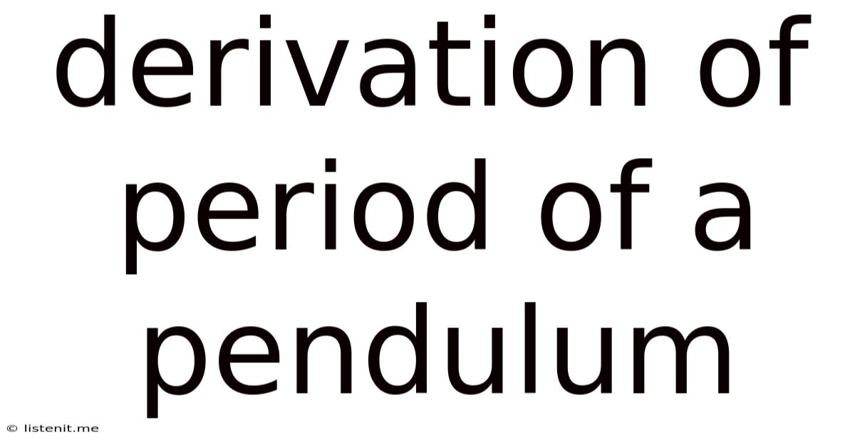 Derivation Of Period Of A Pendulum