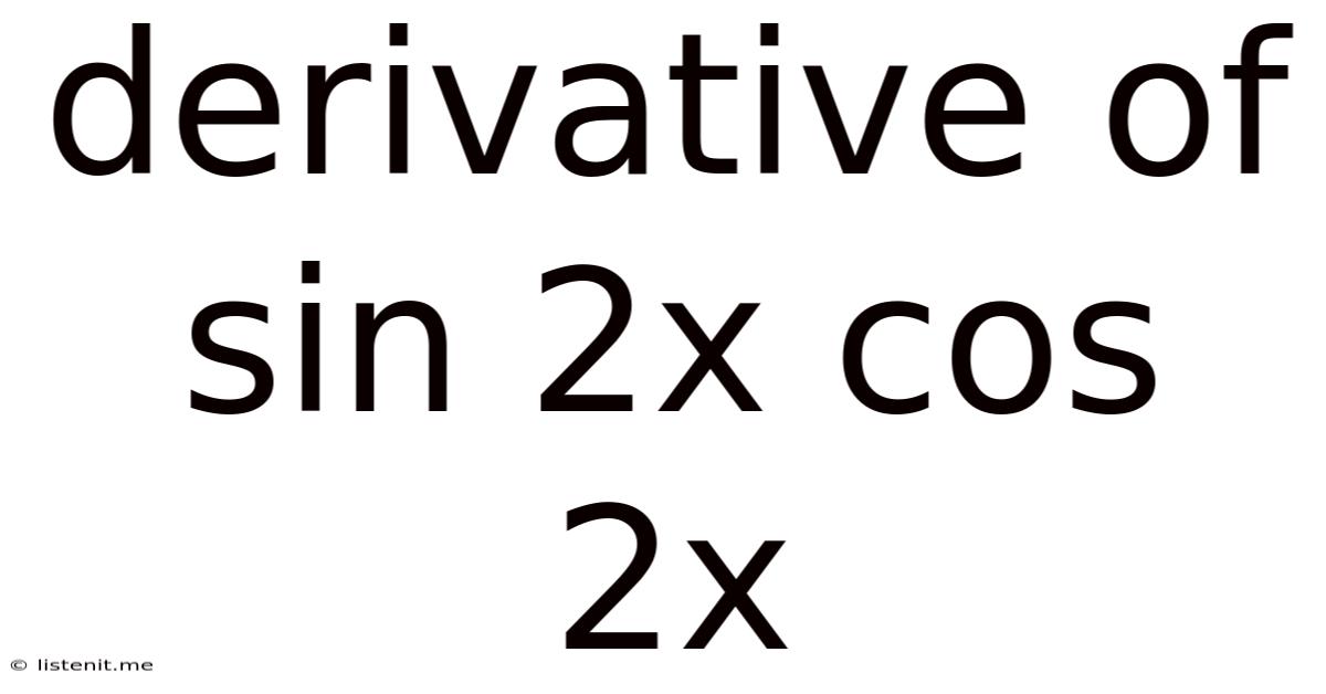 Derivative Of Sin 2x Cos 2x