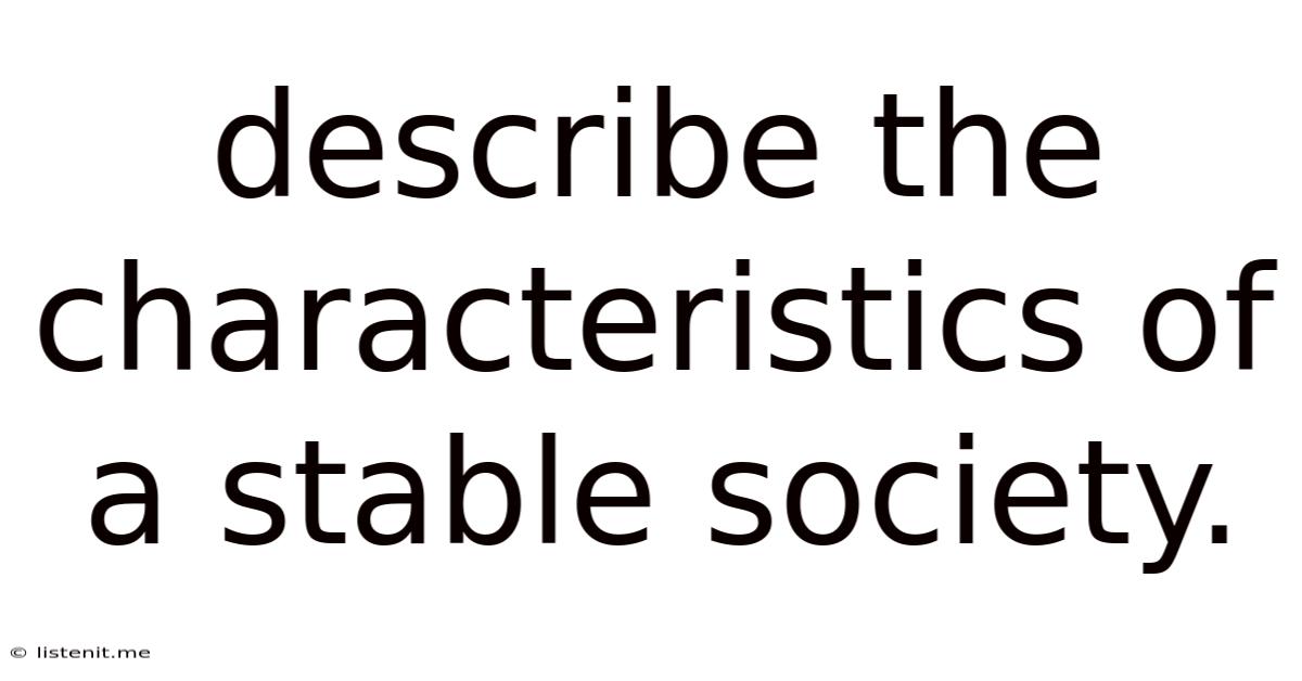 Describe The Characteristics Of A Stable Society