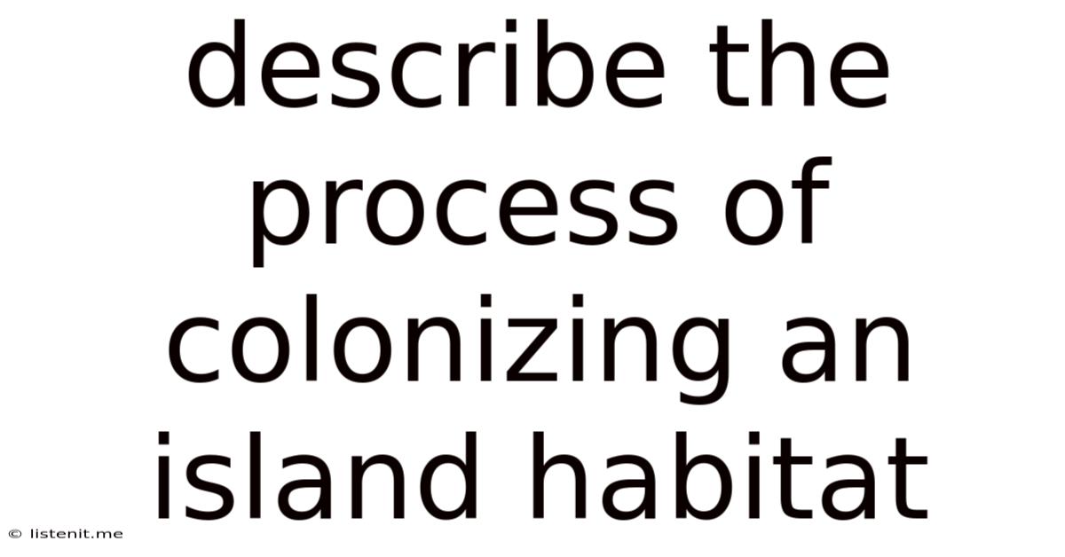 Describe The Process Of Colonizing An Island Habitat