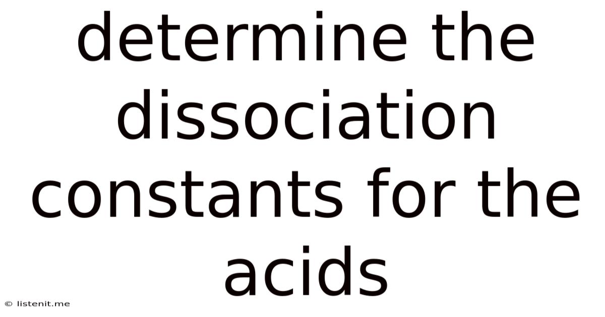 Determine The Dissociation Constants For The Acids