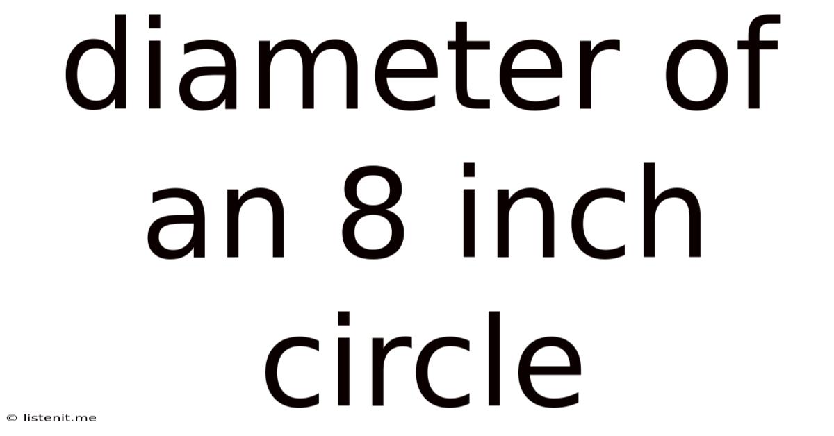 Diameter Of An 8 Inch Circle