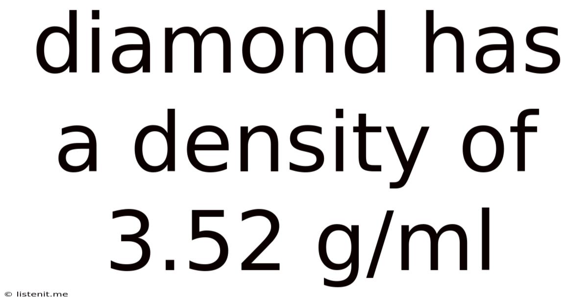 Diamond Has A Density Of 3.52 G/ml