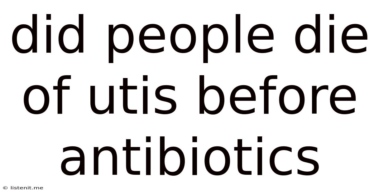 Did People Die Of Utis Before Antibiotics