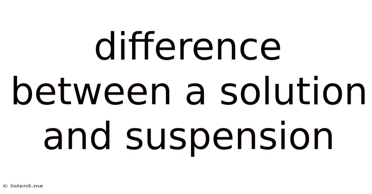 Difference Between A Solution And Suspension