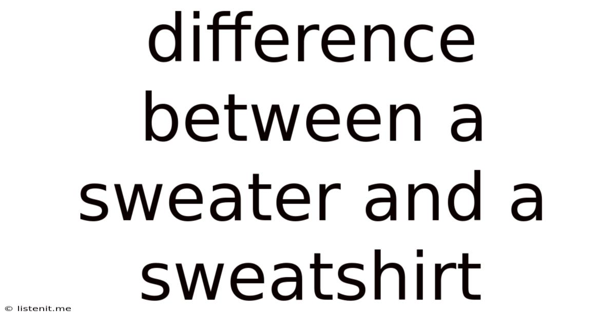 Difference Between A Sweater And A Sweatshirt