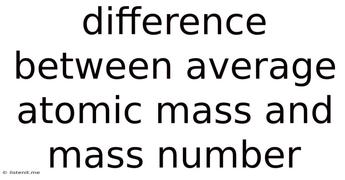 Difference Between Average Atomic Mass And Mass Number