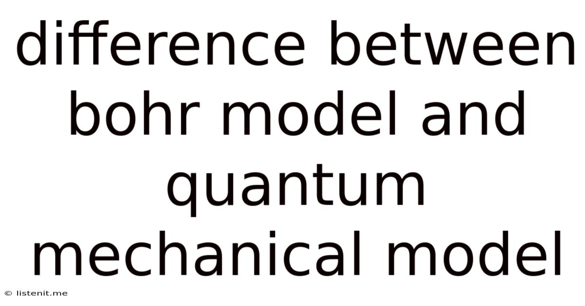Difference Between Bohr Model And Quantum Mechanical Model