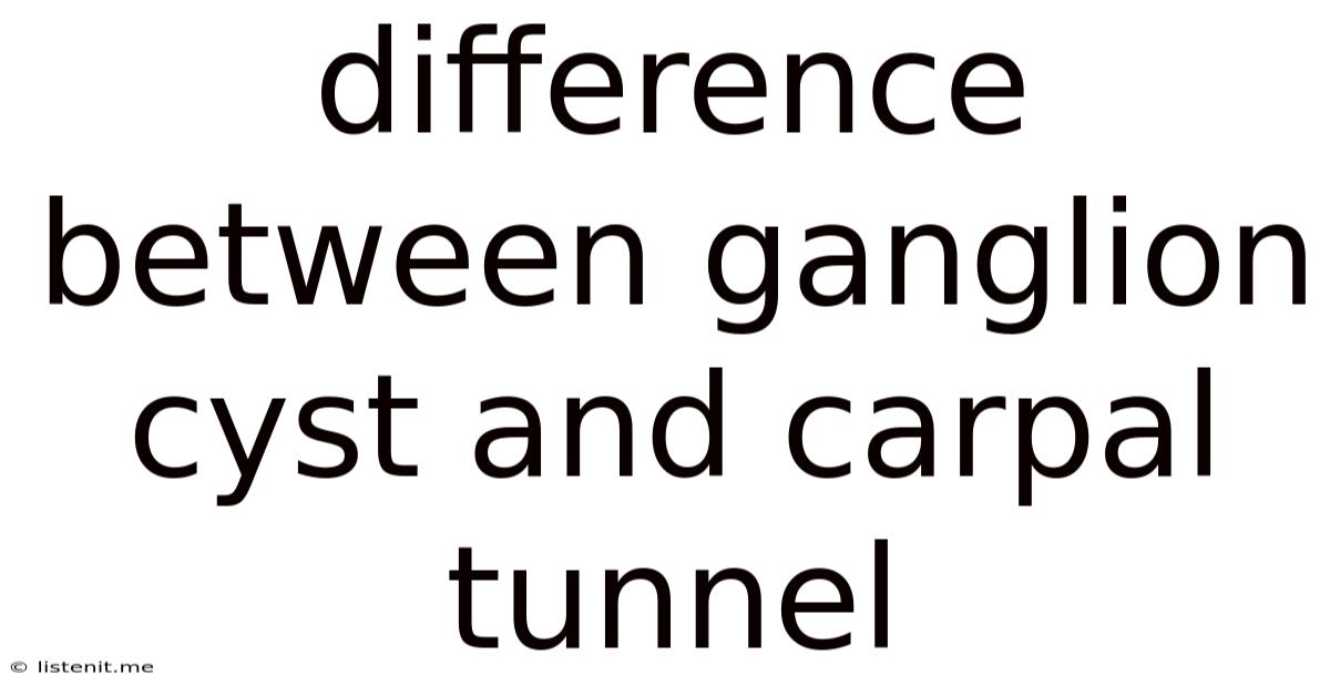Difference Between Ganglion Cyst And Carpal Tunnel