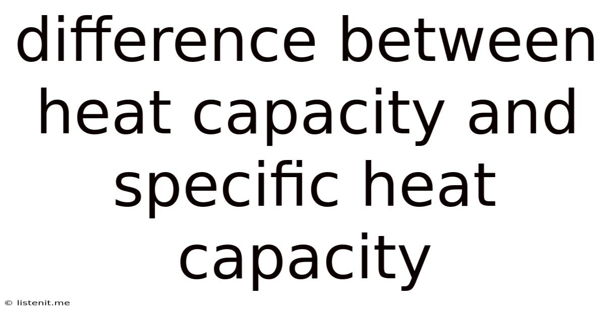 Difference Between Heat Capacity And Specific Heat Capacity