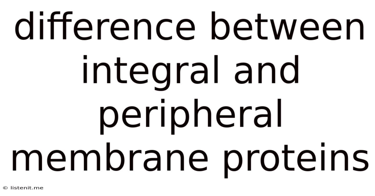 Difference Between Integral And Peripheral Membrane Proteins