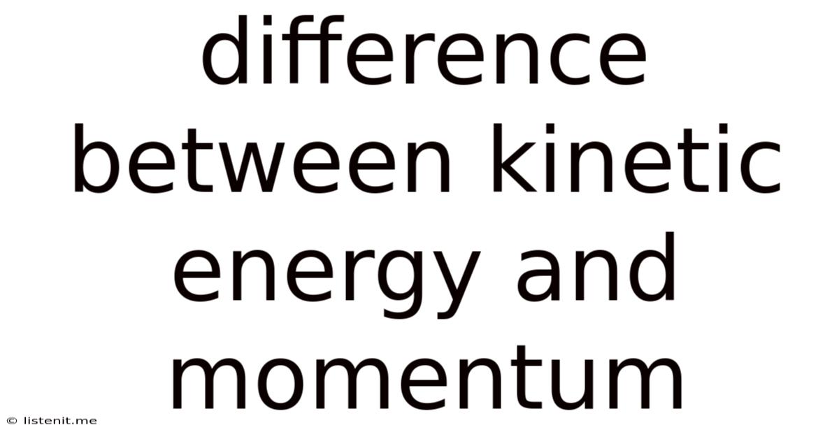 Difference Between Kinetic Energy And Momentum