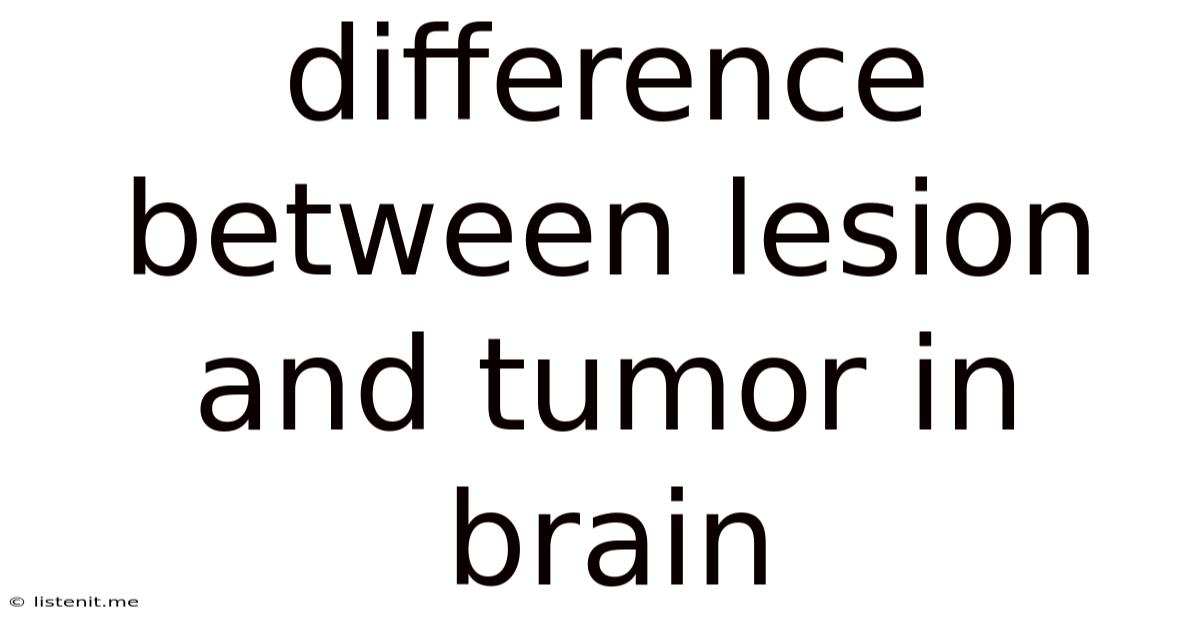 Difference Between Lesion And Tumor In Brain