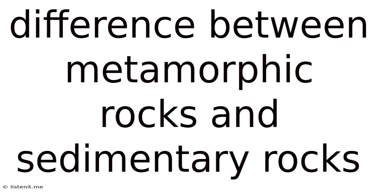 Difference Between Metamorphic Rocks And Sedimentary Rocks