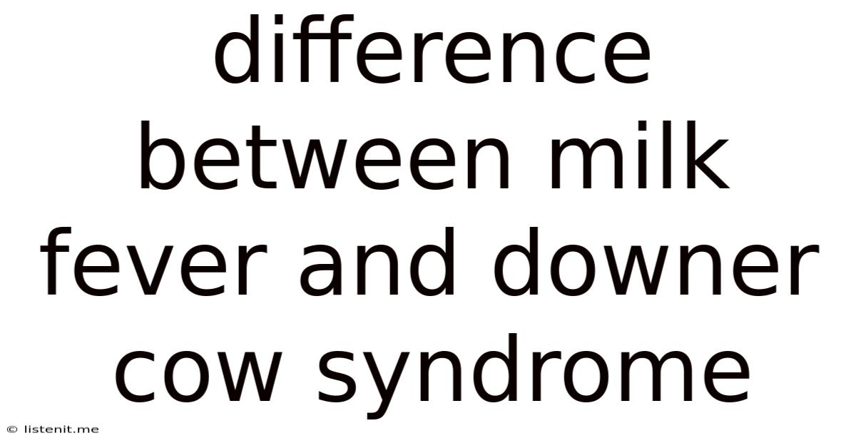 Difference Between Milk Fever And Downer Cow Syndrome