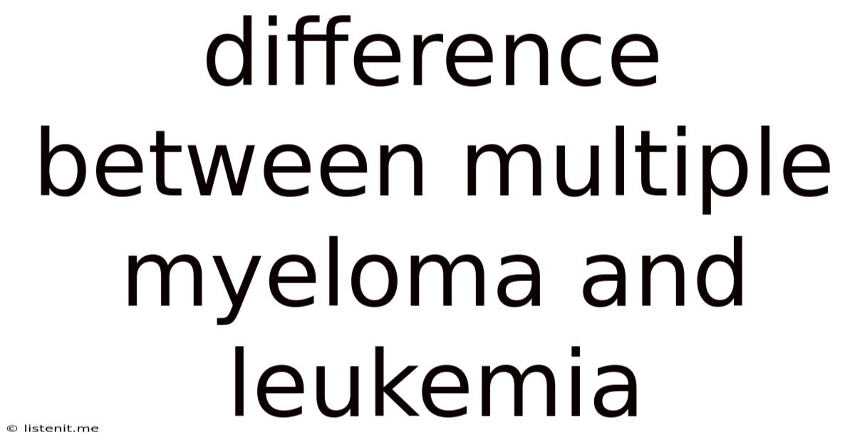 Difference Between Multiple Myeloma And Leukemia