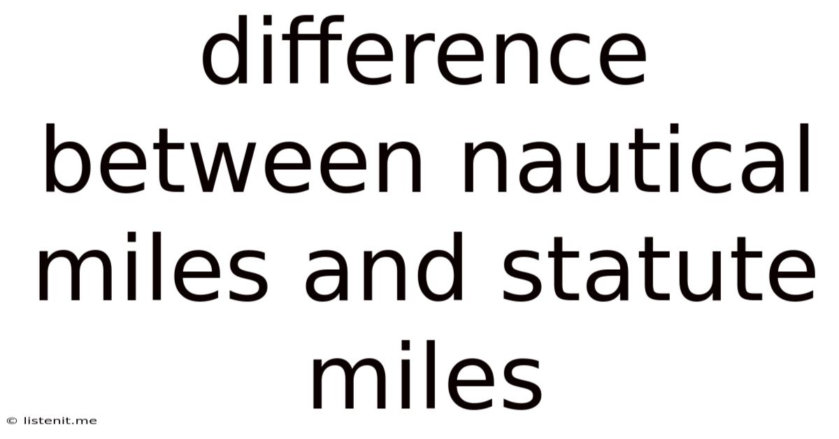 Difference Between Nautical Miles And Statute Miles