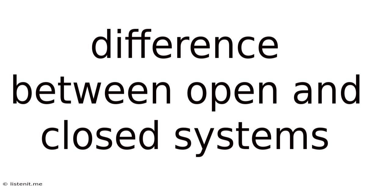 Difference Between Open And Closed Systems