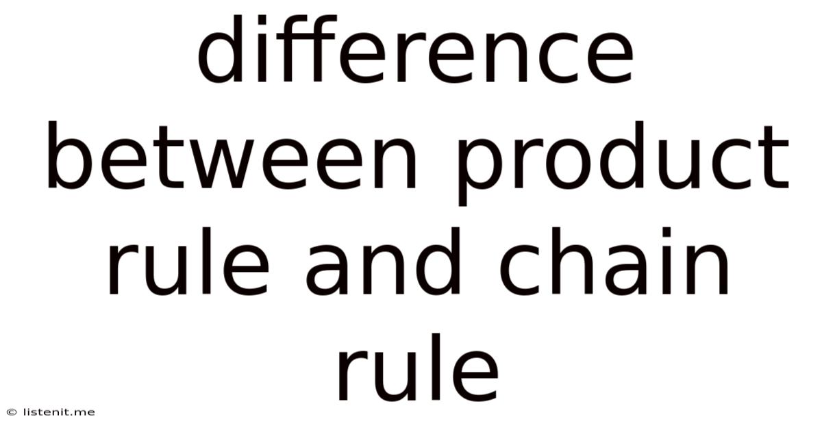 Difference Between Product Rule And Chain Rule