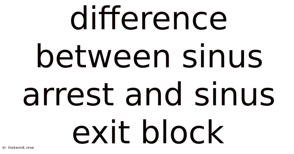 Difference Between Sinus Arrest And Sinus Exit Block