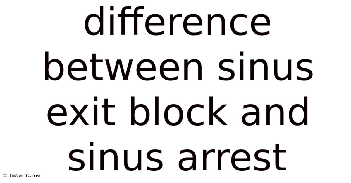 Difference Between Sinus Exit Block And Sinus Arrest