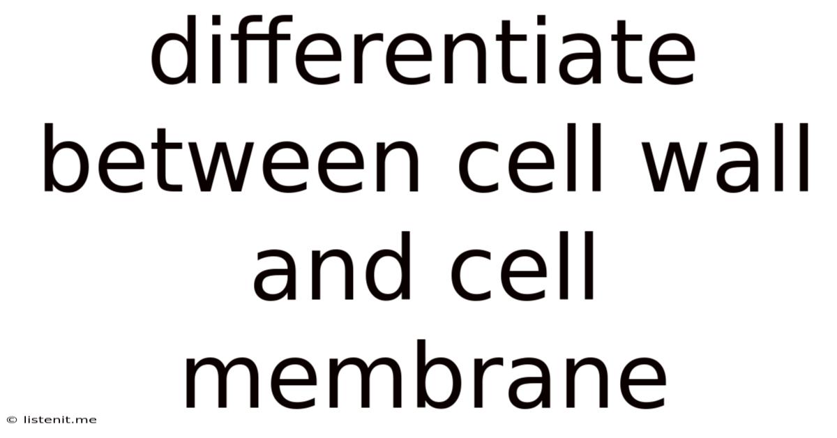 Differentiate Between Cell Wall And Cell Membrane