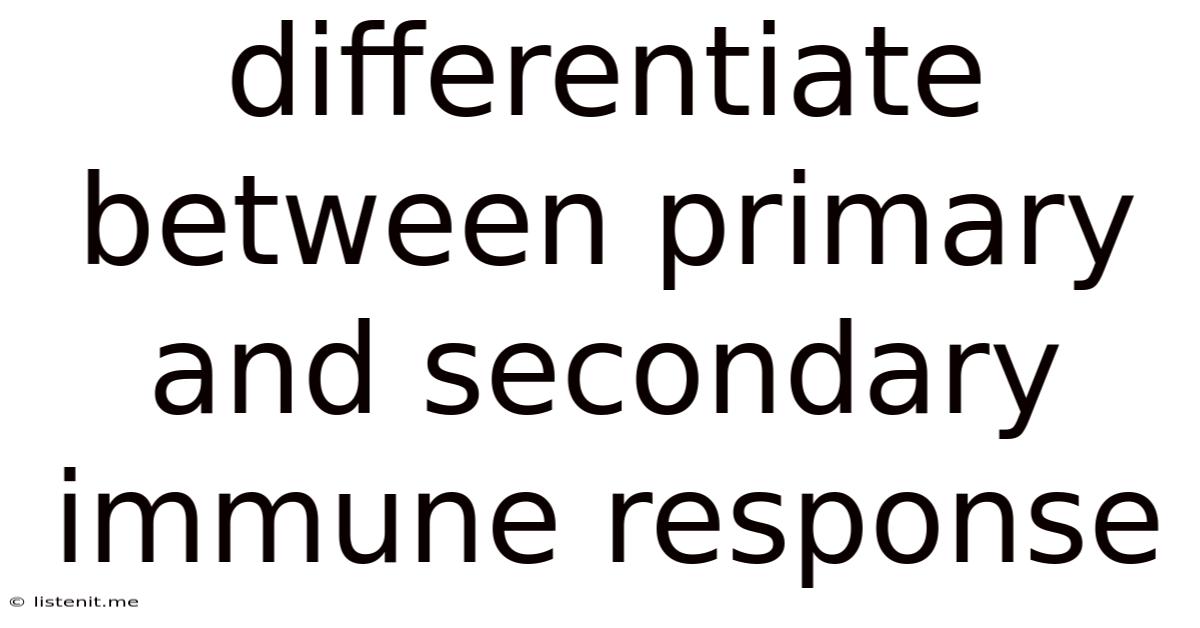 Differentiate Between Primary And Secondary Immune Response