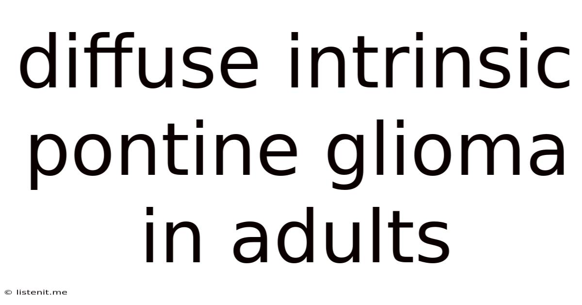 Diffuse Intrinsic Pontine Glioma In Adults