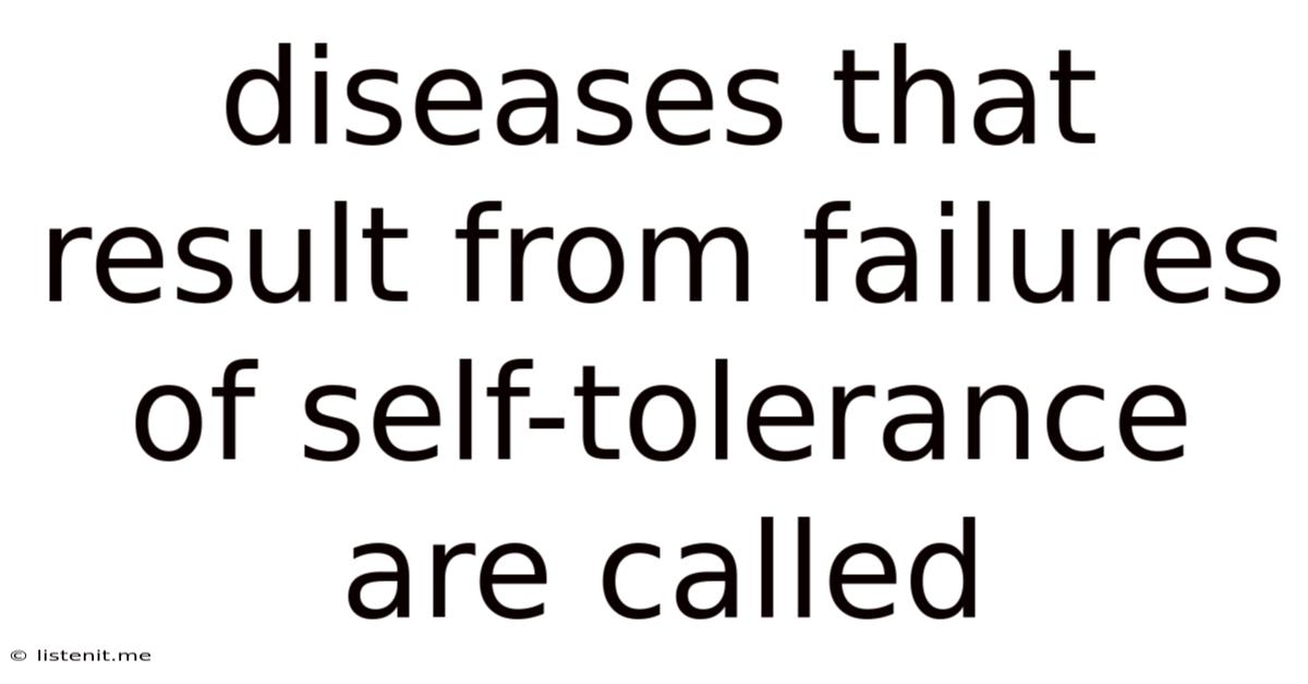 Diseases That Result From Failures Of Self-tolerance Are Called