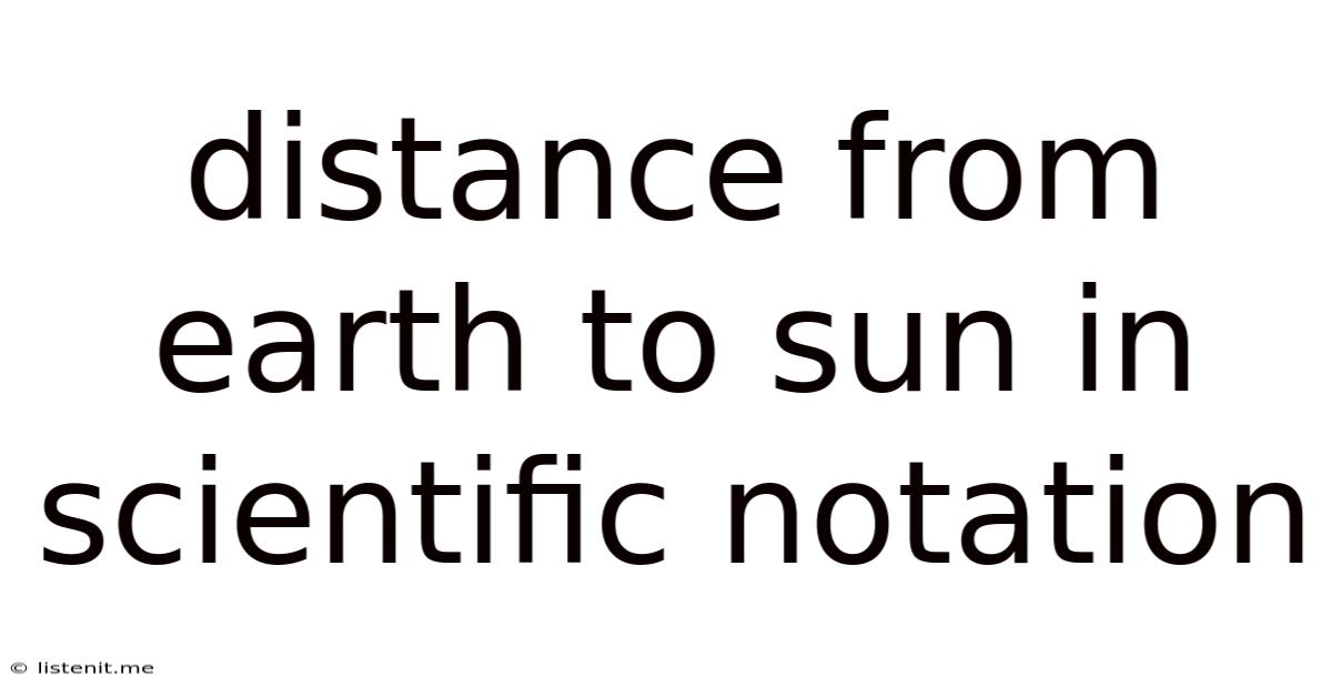 Distance From Earth To Sun In Scientific Notation