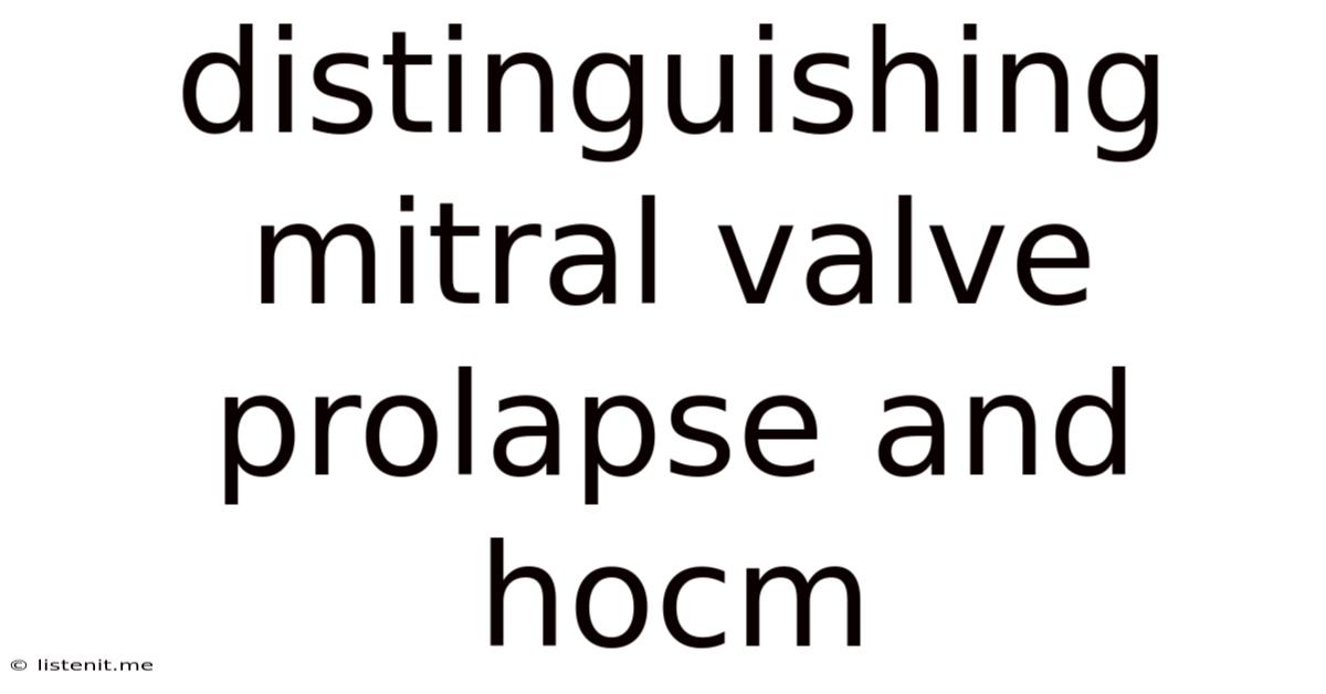 Distinguishing Mitral Valve Prolapse And Hocm