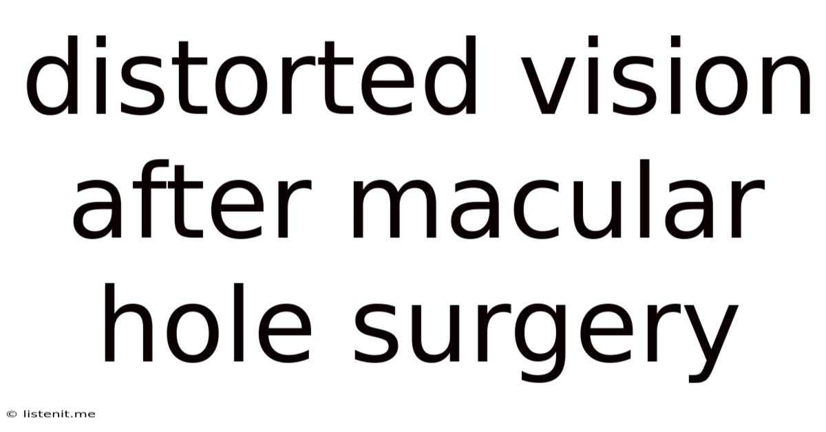 Distorted Vision After Macular Hole Surgery