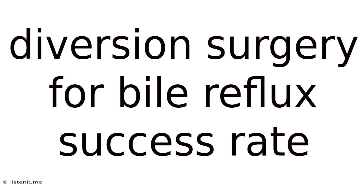 Diversion Surgery For Bile Reflux Success Rate
