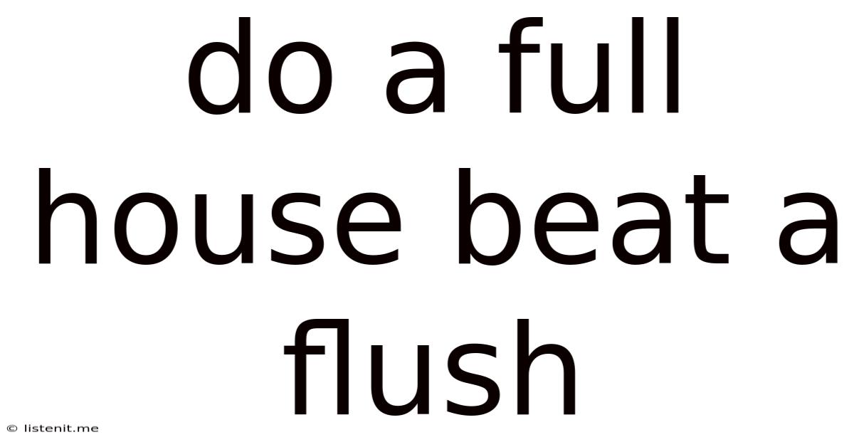 Do A Full House Beat A Flush