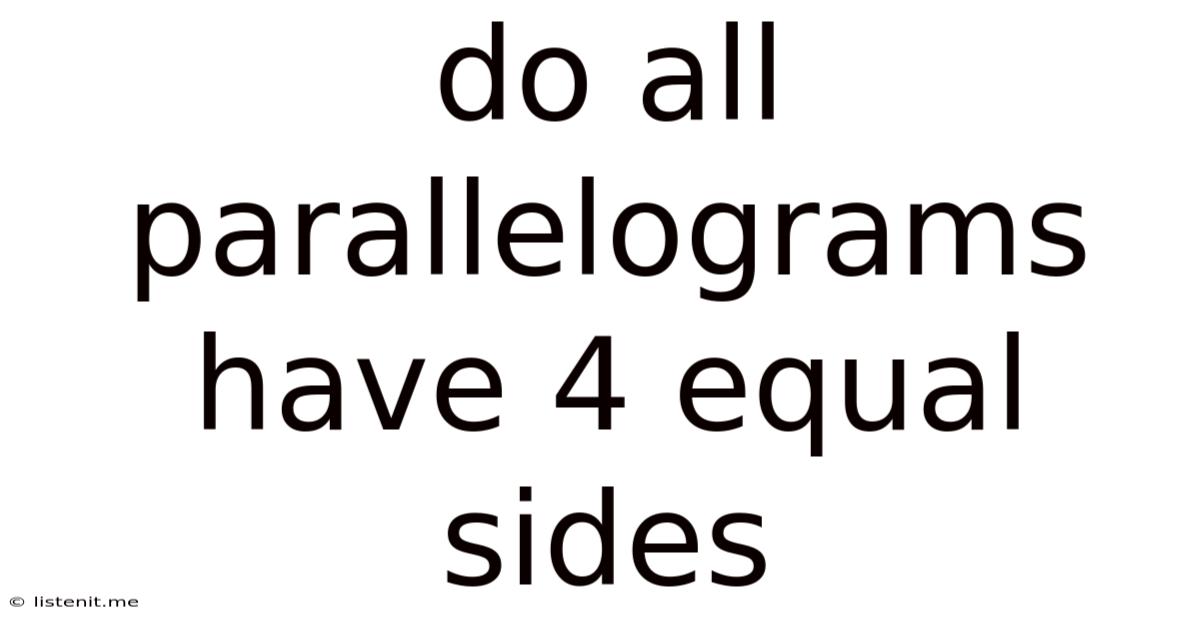 Do All Parallelograms Have 4 Equal Sides
