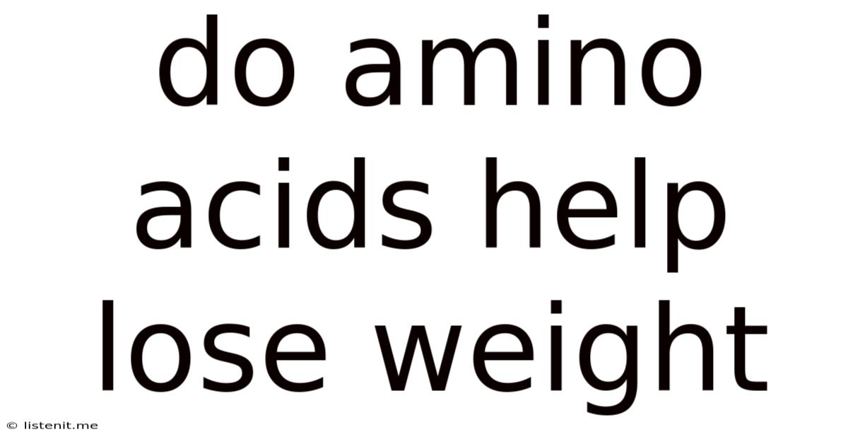 Do Amino Acids Help Lose Weight