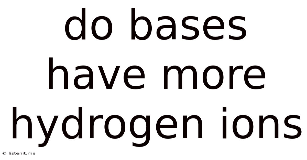 Do Bases Have More Hydrogen Ions
