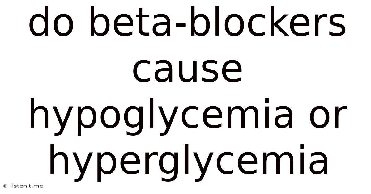 Do Beta-blockers Cause Hypoglycemia Or Hyperglycemia